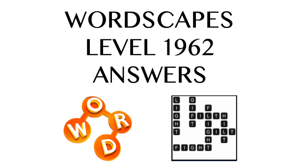 Wordscapes Level 1962 Answers