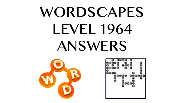 Wordscapes Level 1964 Answers