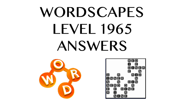 Wordscapes Level 1965 Answers