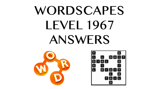 Wordscapes Level 1967 Answers