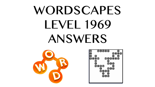 Wordscapes Level 1969 Answers