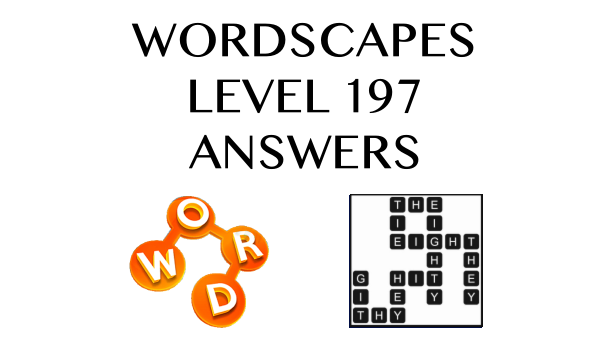 Wordscapes Level 197 Answers