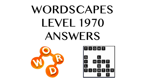 Wordscapes Level 1970 Answers