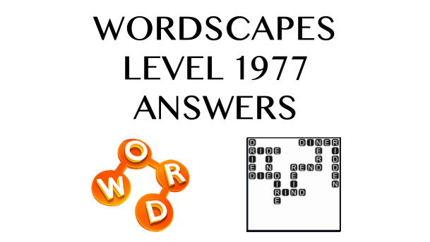 Wordscapes Level 1977 Answers