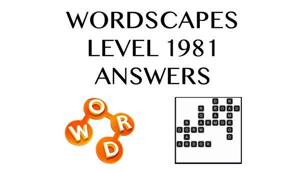 Wordscapes Level 1981 Answers