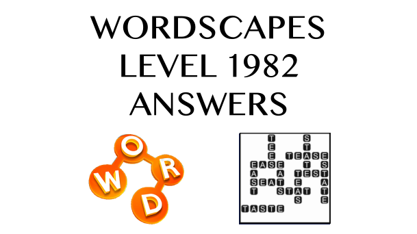 Wordscapes Level 1982 Answers