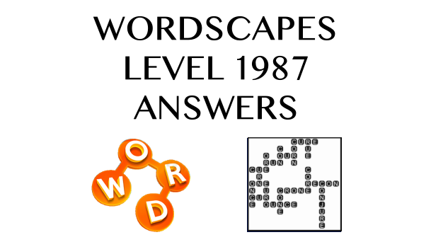 Wordscapes Level 1987 Answers