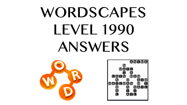 Wordscapes Level 1990 Answers