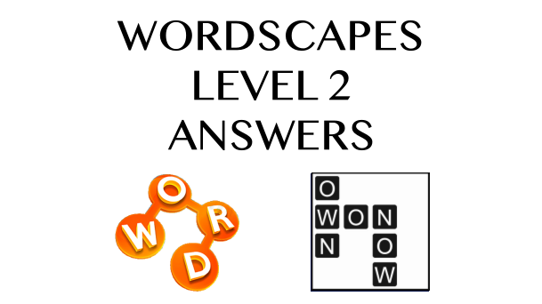 Wordscapes Level 2 Answers
