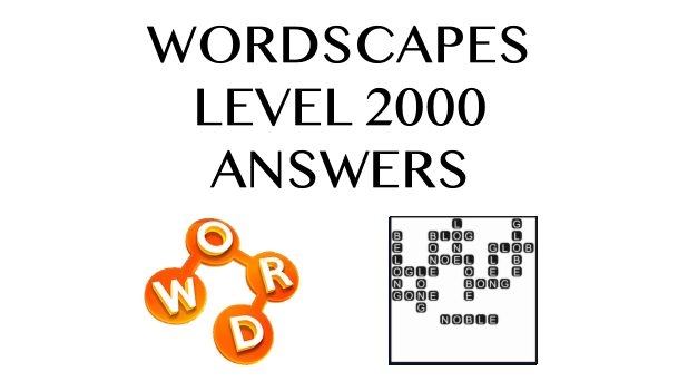Wordscapes Level 2000 Answers