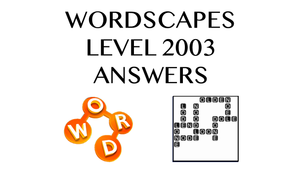 Wordscapes Level 2003 Answers