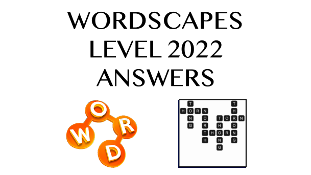 Wordscapes Level 2022 Answers