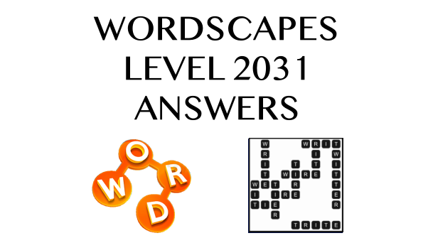 Wordscapes Level 2031 Answers