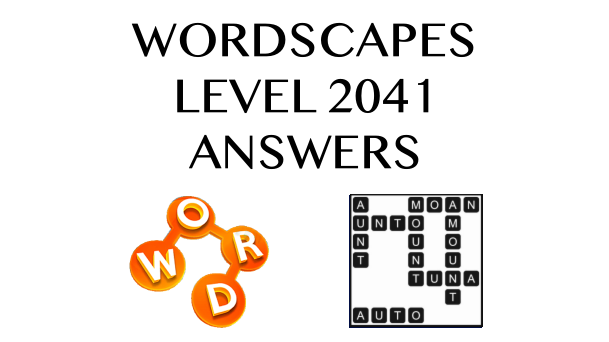 Wordscapes Level 2041 Answers