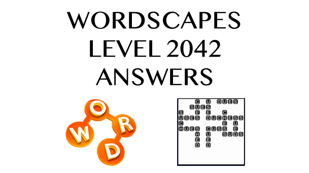 Wordscapes Level 2042 Answers