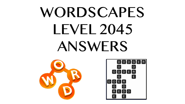 Wordscapes Level 2045 Answers