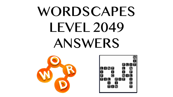 Wordscapes Level 2049 Answers