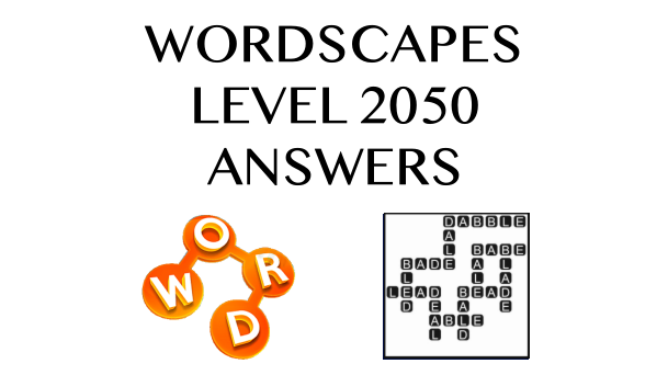 Wordscapes Level 2050 Answers