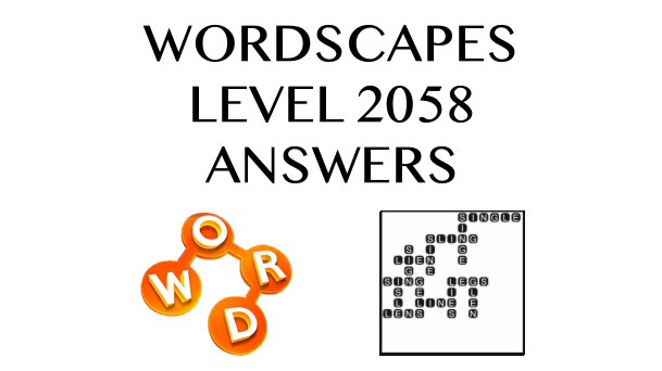 Wordscapes Level 2058 Answers