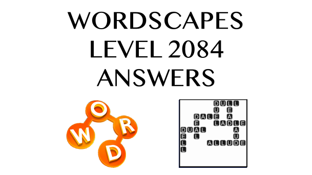 Wordscapes Level 2084 Answers