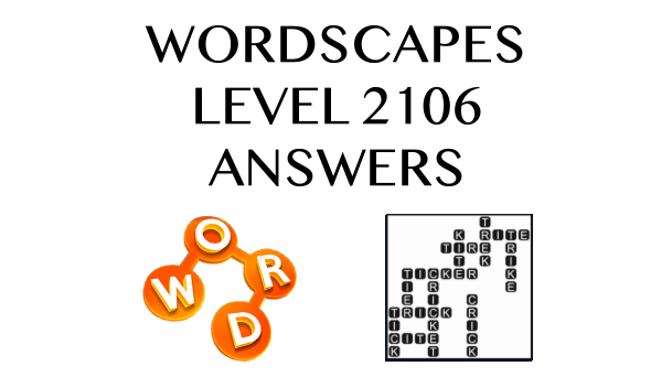 Wordscapes Level 2106 Answers