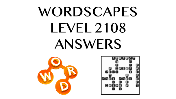 Wordscapes Level 2108 Answers