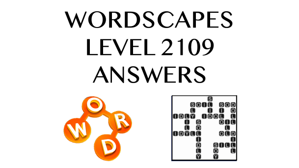 Wordscapes Level 2109 Answers