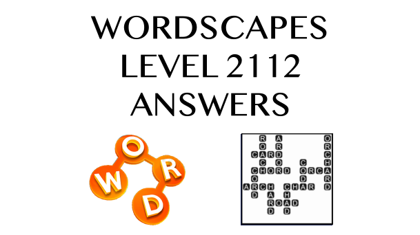 Wordscapes Level 2112 Answers