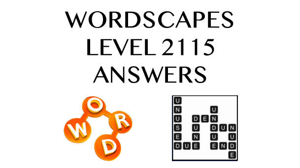 Wordscapes Level 2115 Answers