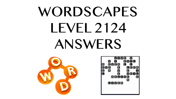 Wordscapes Level 2124 Answers