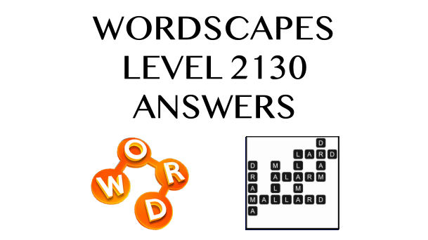 Wordscapes Level 2130 Answers