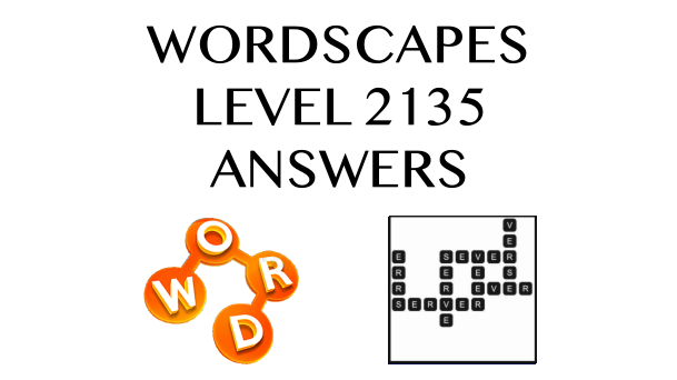 Wordscapes Level 2135 Answers