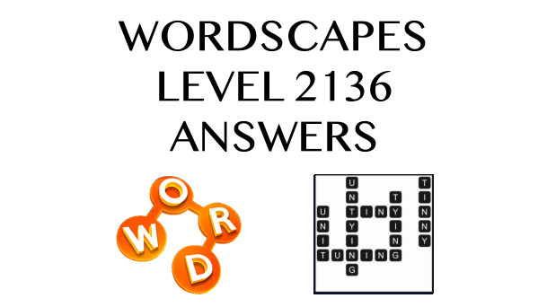 Wordscapes Level 2136 Answers