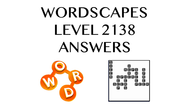 Wordscapes Level 2138 Answers