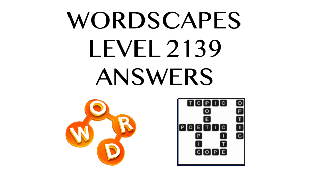 Wordscapes Level 2139 Answers