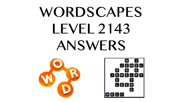 Wordscapes Level 2143 Answers