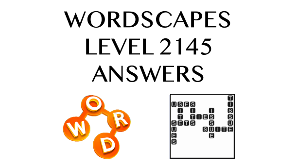 Wordscapes Level 2145 Answers