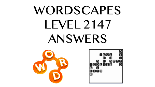 Wordscapes Level 2147 Answers