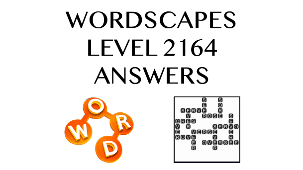 Wordscapes Level 2164 Answers