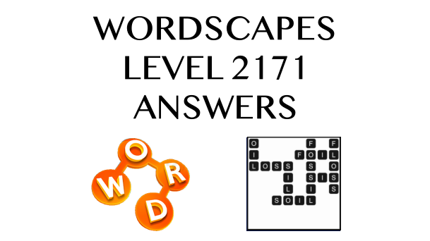 Wordscapes Level 2171 Answers