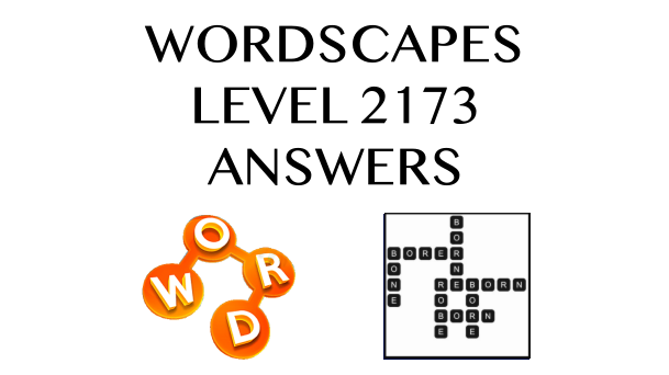 Wordscapes Level 2173 Answers