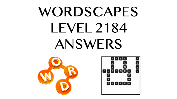 Wordscapes Level 2184 Answers