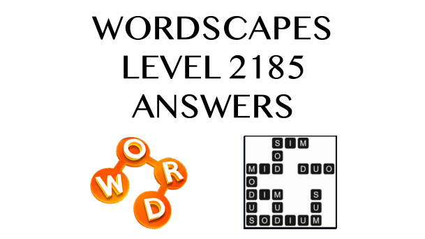 Wordscapes Level 2185 Answers