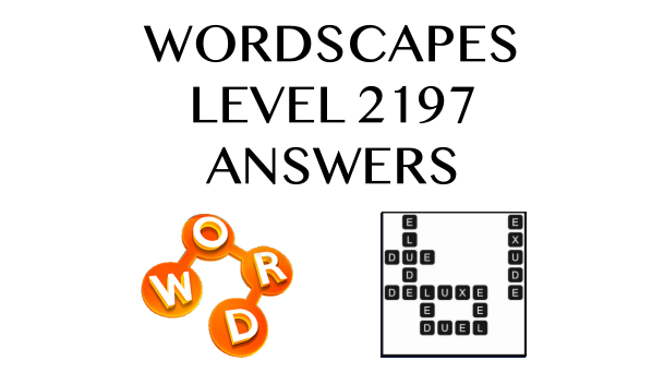 Wordscapes Level 2197 Answers