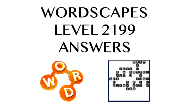 Wordscapes Level 2199 Answers