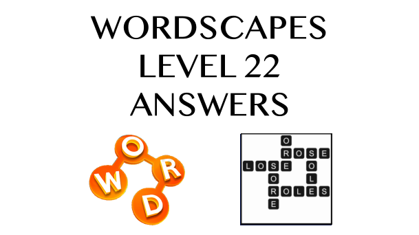 Wordscapes Level 22 Answers