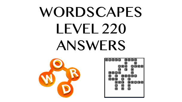 Wordscapes Level 220 Answers