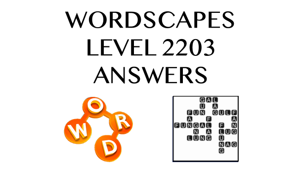 Wordscapes Level 2203 Answers