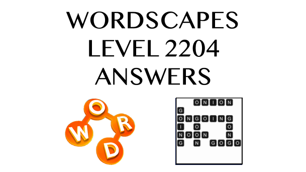 Wordscapes Level 2204 Answers