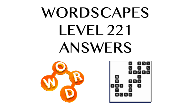 Wordscapes Level 221 Answers